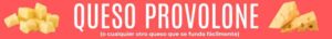 Queso Provolone 300x36